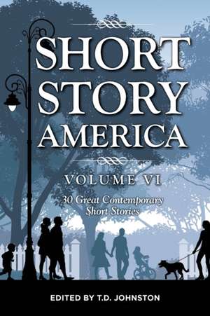 Short Story America, Volume 6 de T. D. Johnston