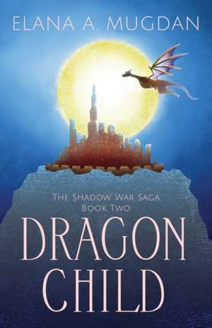 Dragon Child de Elana A. Mugdan