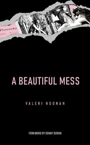 A Beautiful Mess de Valeri Noonan