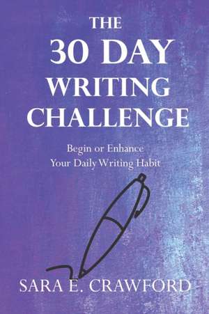 The 30-Day Writing Challenge de Sara E. Crawford