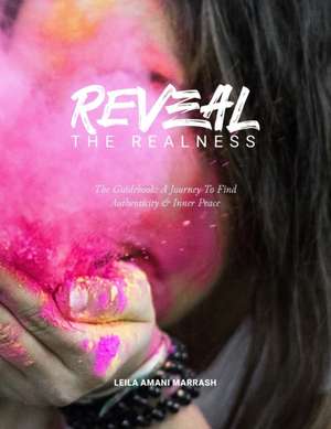 REVEAL the Realness (the Guidebook) de Leila Amani Marrash