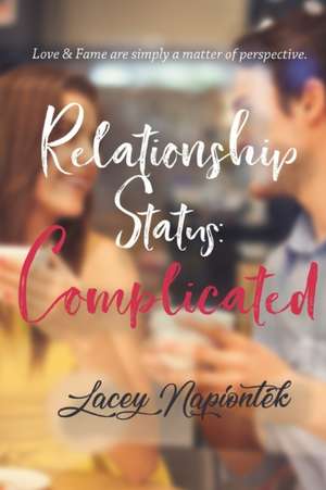 Relationship Status: Complicated de Lacey Napiontek