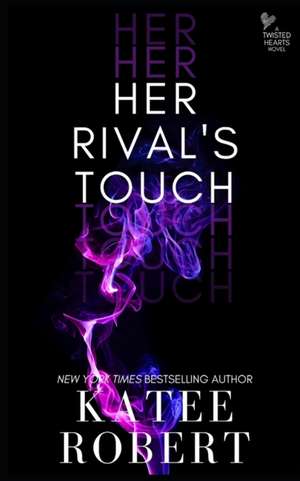 Her Rival's Touch de Katee Robert