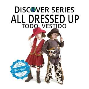 All Dressed Up / Todo Vestido de Xist Publishing