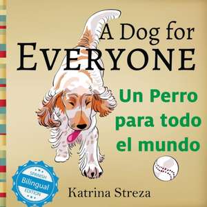 A Dog for Everyone / Un perro para todo el mundo de Katrina Streza