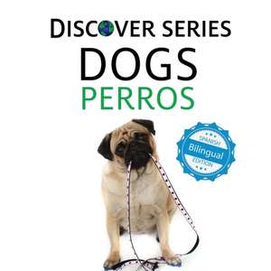 Dogs / Perros de Xist Publishing