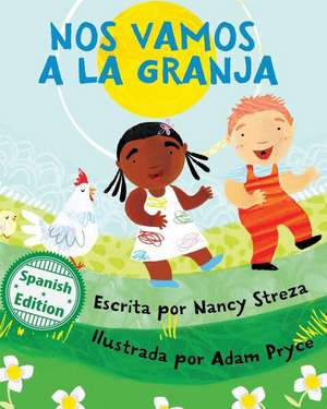 Nos vamos a la granja (We're Going to the Farm) de Nancy Streza