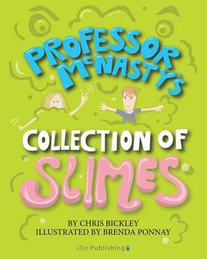 Professor McNasty's Collection of Slimes de Chris Bickley