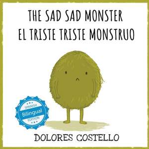 The Sad, Sad Monster / El triste triste monstruo de Dolores Costello