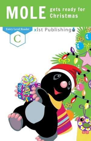 Mole Gets Ready for Christmas de Xist Publishing