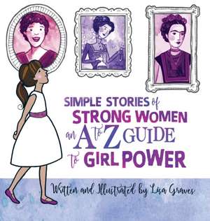 Simple Stories of Strong Women de Lisa Graves