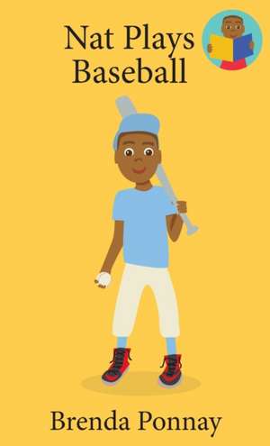 Nat Plays Baseball de Brenda Ponnay