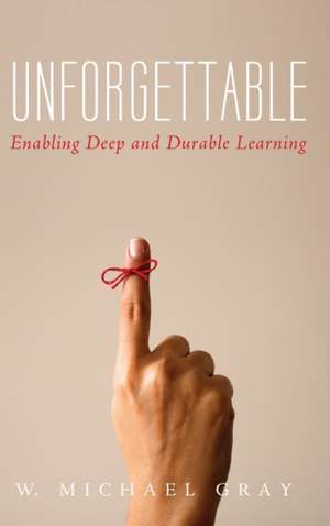 Unforgettable de W. Michael Gray