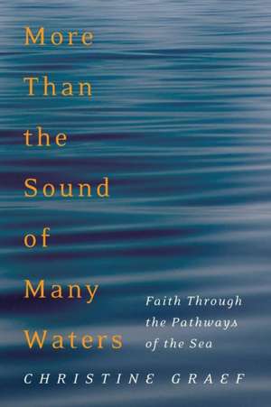 More Than the Sound of Many Waters de Christine Graef