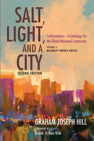 Salt, Light, and a City, Second Edition de Graham Joseph Hill