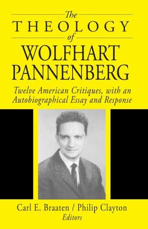 The Theology of Wolfhart Pannenberg de Carl E. Braaten