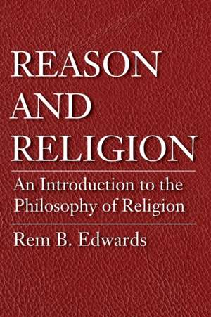 Reason and Religion de Rem B. Edwards