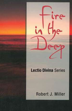 Fire in the Deep de Robert Joseph Miller