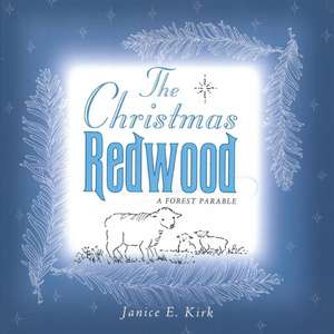 The Christmas Redwood de Janice E. Kirk