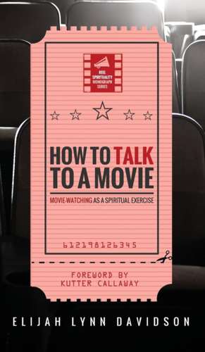 How to Talk to a Movie de Elijah Lynn Davidson