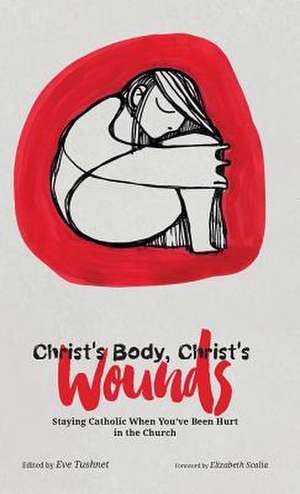 Christ's Body, Christ's Wounds de Eve Tushnet