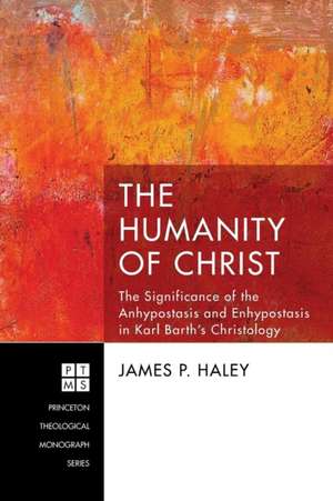 The Humanity of Christ de James P. Haley