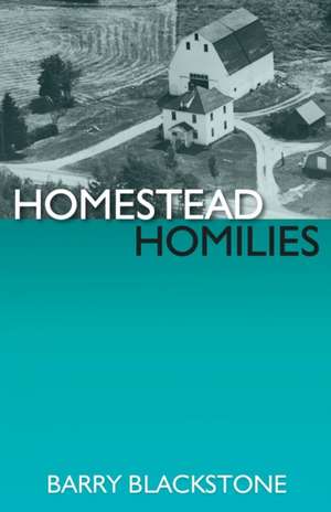 Homestead Homilies de Barry Blackstone