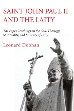 Saint John Paul II and the Laity de Leonard Doohan