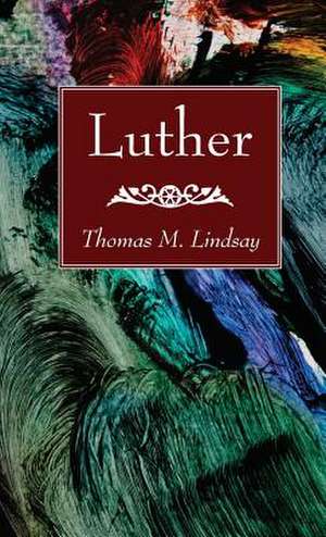 Luther de Thomas M. Lindsay