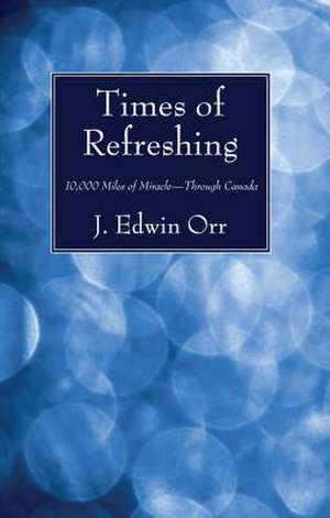 Times of Refreshing de J. Edwin Orr