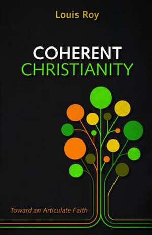 Coherent Christianity de Louis Roy