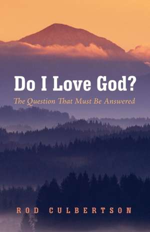 Do I Love God? de Rod Culbertson