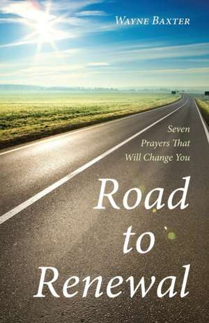 Road to Renewal de Wayne Baxter