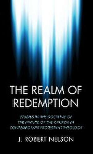 The Realm of Redemption de J Robert Nelson