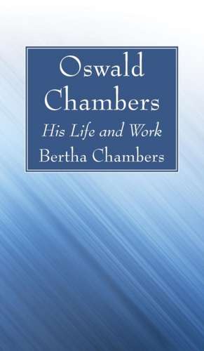Oswald Chambers de Bertha Chambers