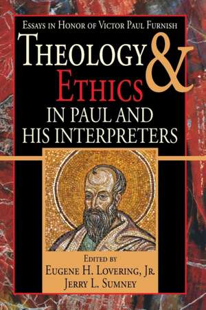 Theology and Ethics in Paul and His Interpreters de Eugene H. Jr. Lovering