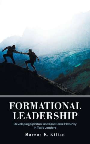 Formational Leadership de Marcus K. Kilian