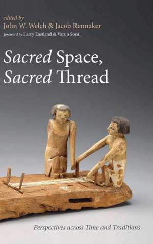 Sacred Space, Sacred Thread de John W. Welch