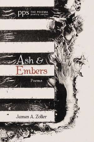 Ash and Embers de James A. Zoller