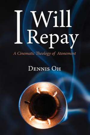 I Will Repay de Oh, Dennis