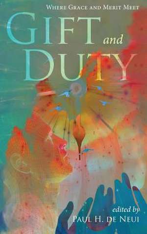 Gift and Duty de Paul H. De Neui