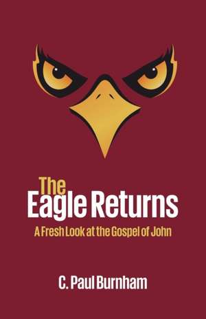 The Eagle Returns de C. Paul Burnham