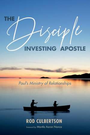 The Disciple Investing Apostle de Rod Culbertson