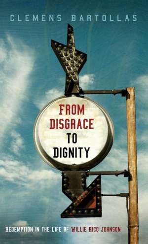 From Disgrace to Dignity de Clemens Bartollas