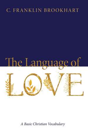 The Language of Love de C. Franklin Brookhart