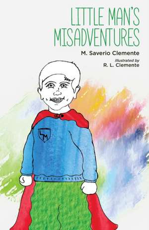 Little Man's Misadventures de M. Saverio Clemente