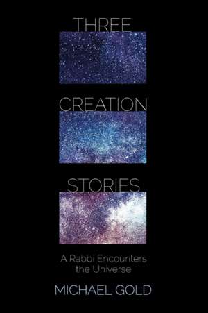 Three Creation Stories de Michael Gold