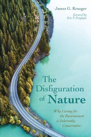 The Disfiguration of Nature de James G. Krueger