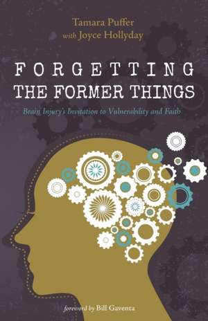 Forgetting the Former Things de Tamara Puffer