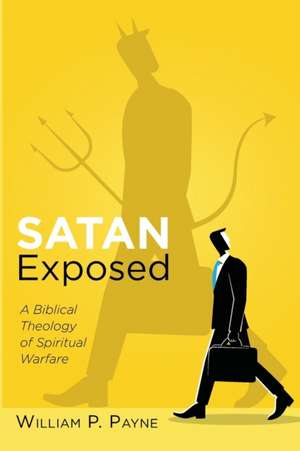 Satan Exposed de William P. Payne